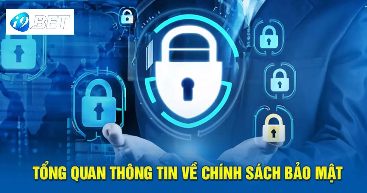 Nội dung của chính sách bảo mật I9bet chi tiết nhất