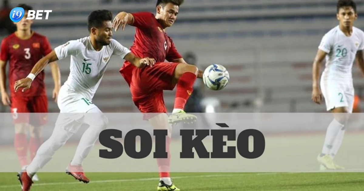 Cách Thực Hiện Soi Kèo Bóng Đá Tại I9bet