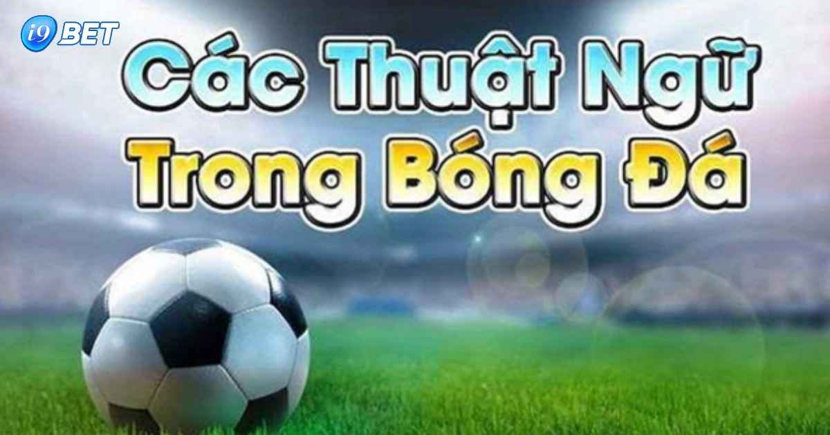 Các Lời Khuyên Quan Trọng Trong Thuật Ngữ Cá Độ Bóng Đá