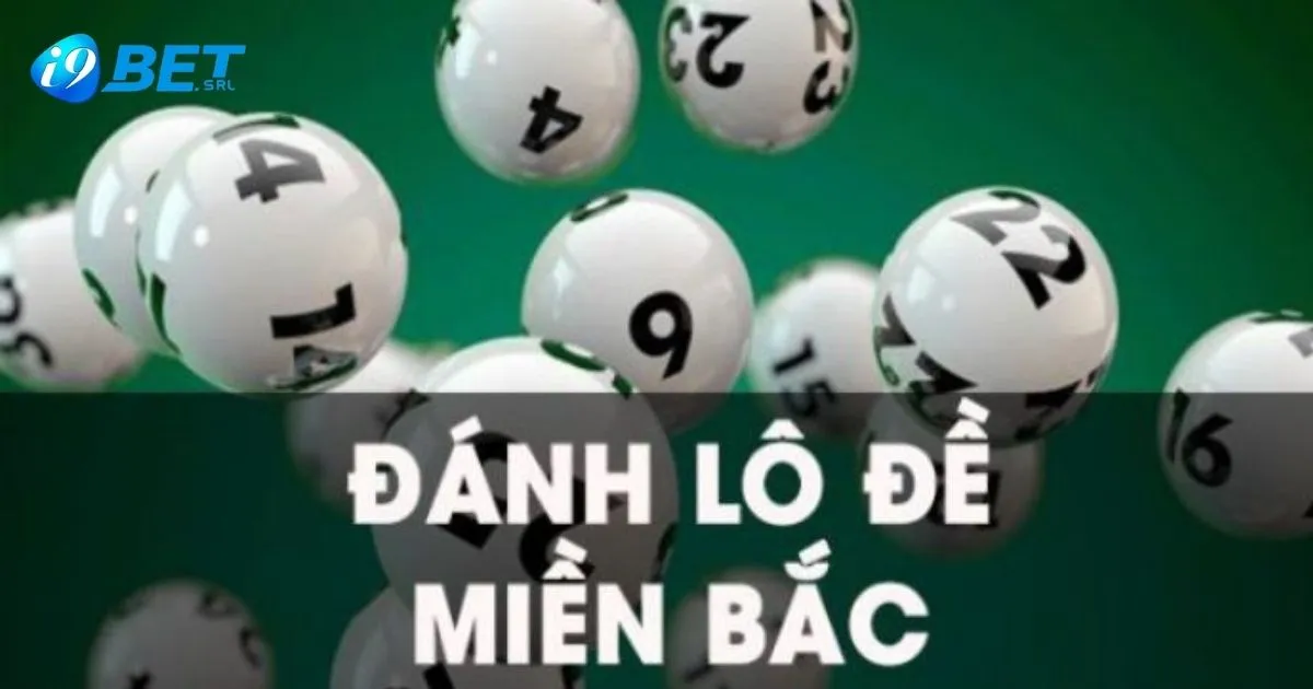 Hướng Dẫn Cá Cược Lô Đề Miền Bắc I9bet Cho Người Mới 3 Lô Đề Miền Bắc I9bet: Các Loại Cược Lô Đề Miền Bắc Tại I9bet