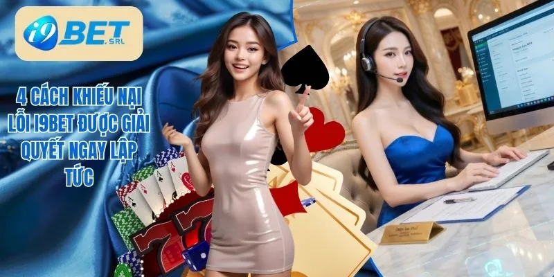 cách khiếu nại lỗi I9Bet