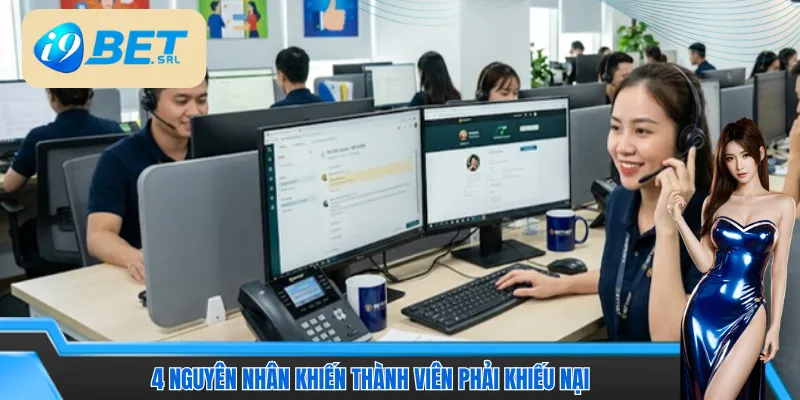 4 nguyên nhân khiến thành viên phải khiếu nại