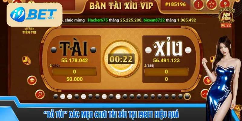 “Bỏ túi” các mẹo chơi Tài xỉu tại I9bet hiệu quả 