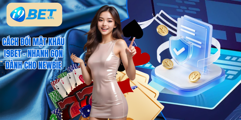 Cách đổi mật khẩu I9Bet