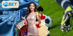 Cách xem bảng kèo I9Bet