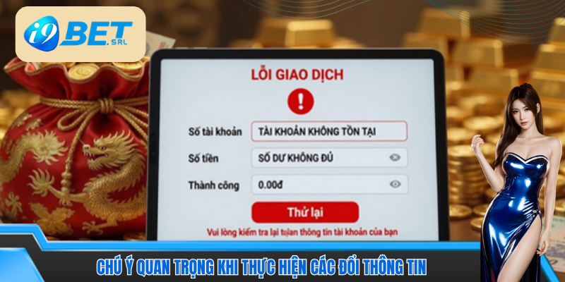 Chú ý quan trọng khi thực hiện các đổi thông tin