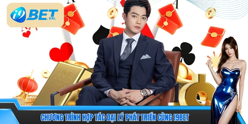 Cách Làm Đại Lý I9bet | Hướng Dẫn Trở Thành Đối Tác Nhà Cái 2 Chương trình hợp tác đại lý phát triển cùng I9bet