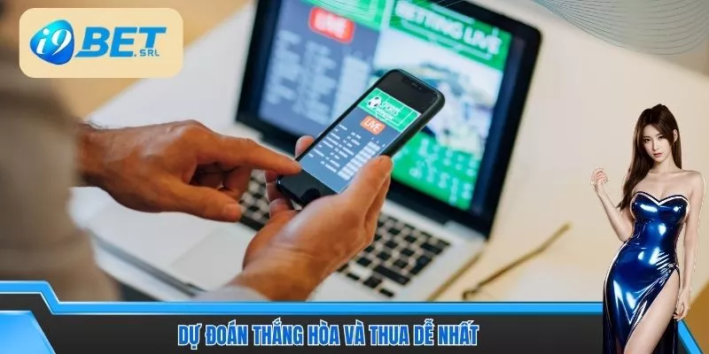 Dự đoán thắng hòa và thua dễ nhất