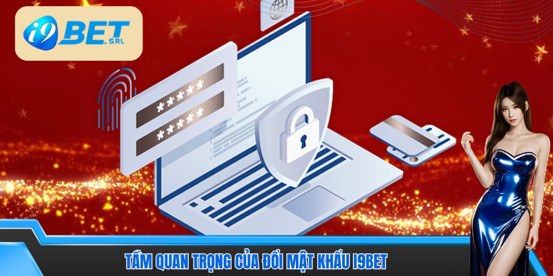 Hiểu rõ được tầm quan trong khi đổi mật khẩu định kỳ