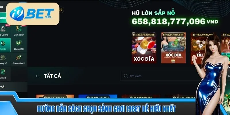 Hướng dẫn cách chọn sảnh chơi I9BET dễ hiểu nhất
