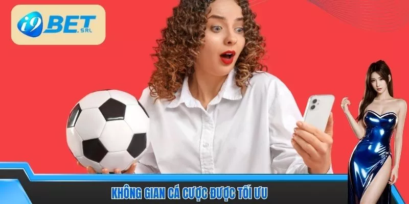 Hướng Dẫn Cá Cược I9Bet Chi Tiết Từ A–Z Cho Người Mới 2 Không gian cá cược được tối ưu