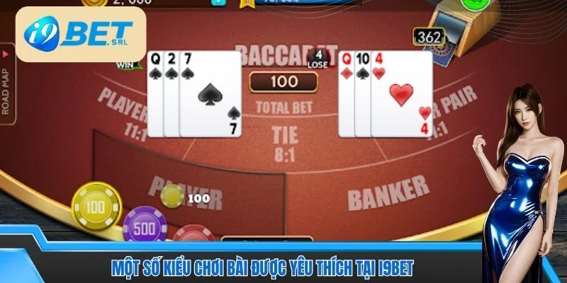 Hướng Dẫn Live Bài I9BET Với Các Mẹo Chơi Nhanh Thắng 3 Một số kiểu chơi bài trực tuyến được yêu thích tại I9BET
